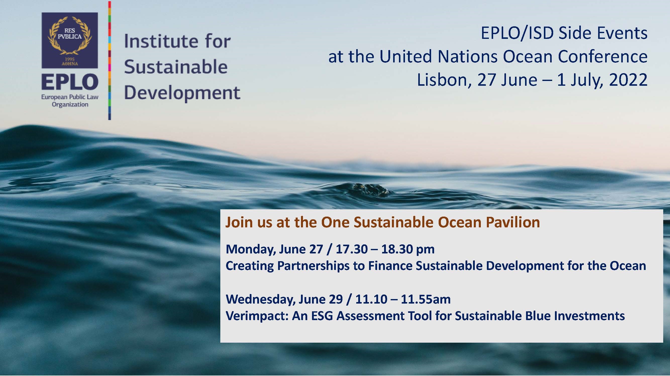 Εκδηλώσεις του Ινστιτούτου για τη Βιώσιμη Ανάπτυξη  του Ευρωπαϊκού Οργανισμού Δημοσίου Δικαίου στη Διάσκεψη των Ηνωμένων Εθνών για τους Ωκεανούς στη Λισαβώνα 27 Ιουνίου – 1 Ιουλίου 2022